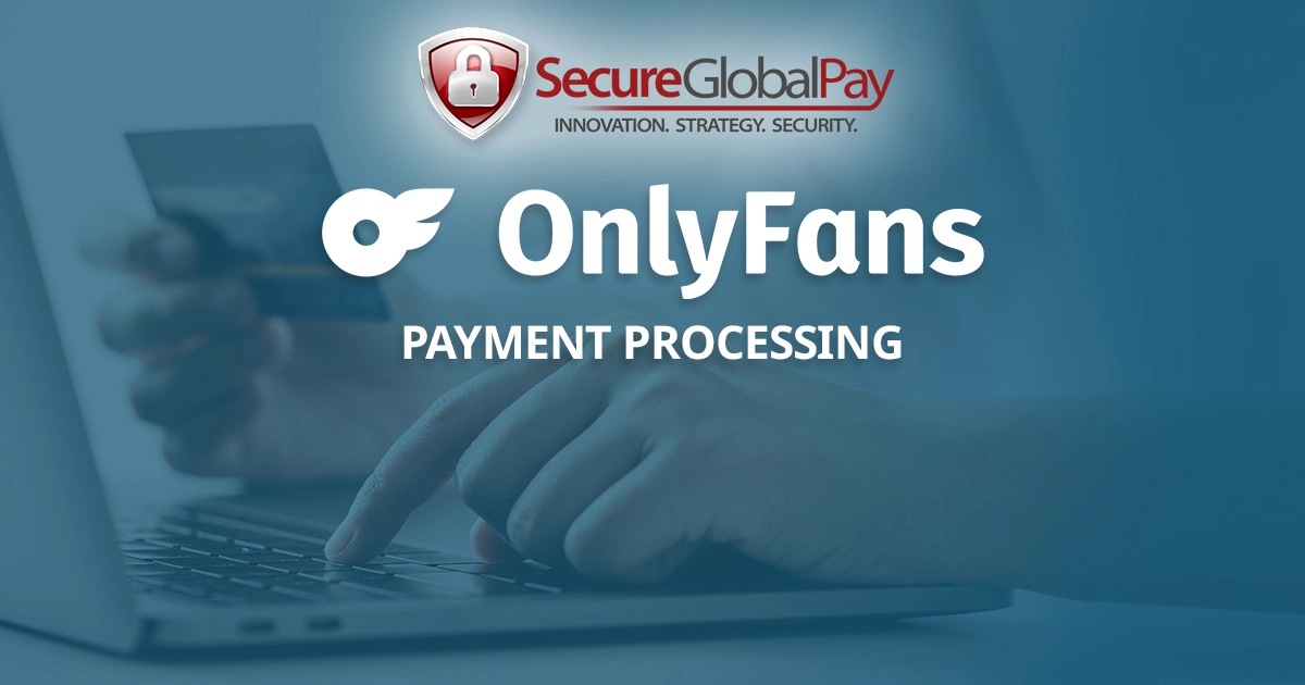 OnlyFans Payment Processing (And Why Stripe Fails Adult Merchants)