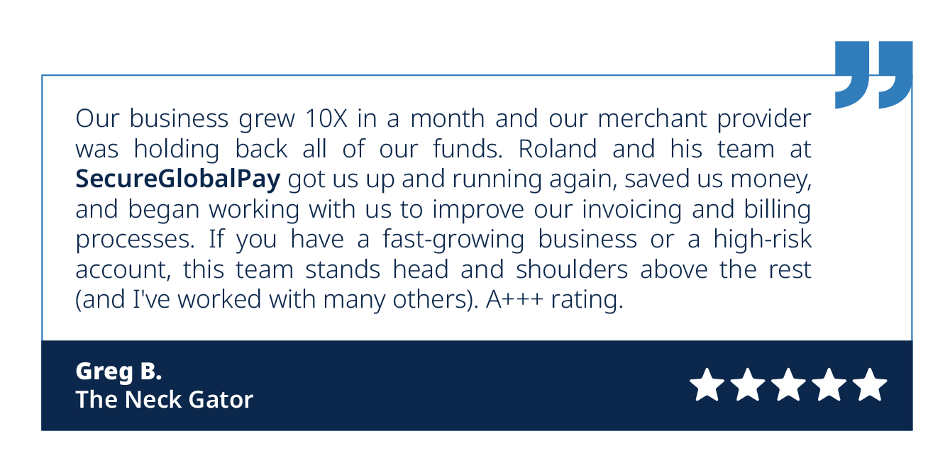 SecureGlobalPay testimonial from Greg B. at The Neck Gator.